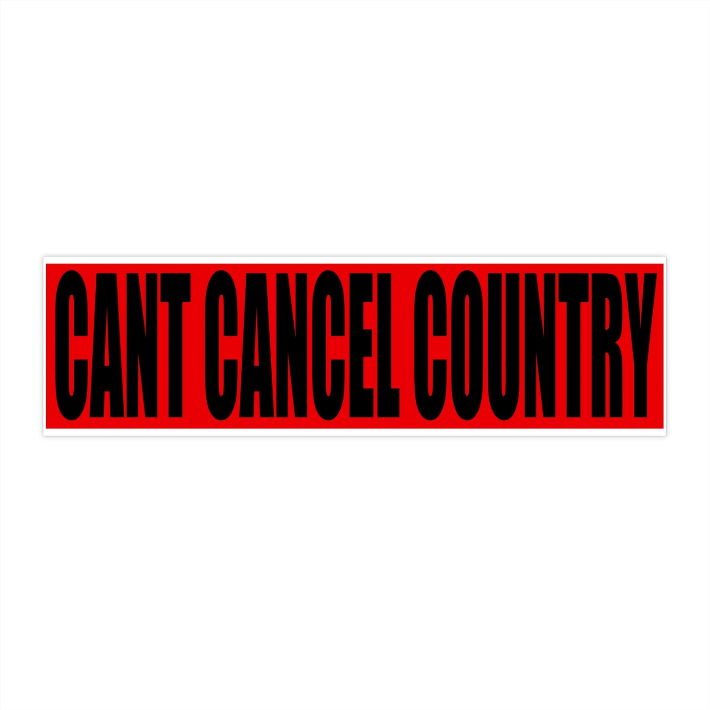 CANT CANCEL COUNTRY Original Sticker