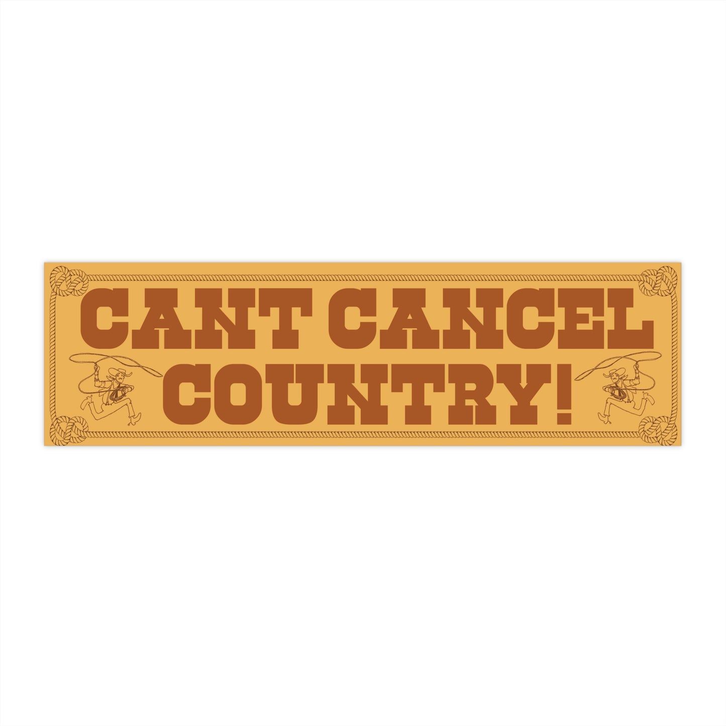 CANT CANCEL COUNTRY Cowboy Sticker